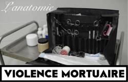 Violence Mortuaire : L'Anatomie